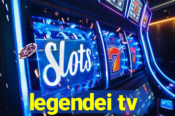 legendei tv